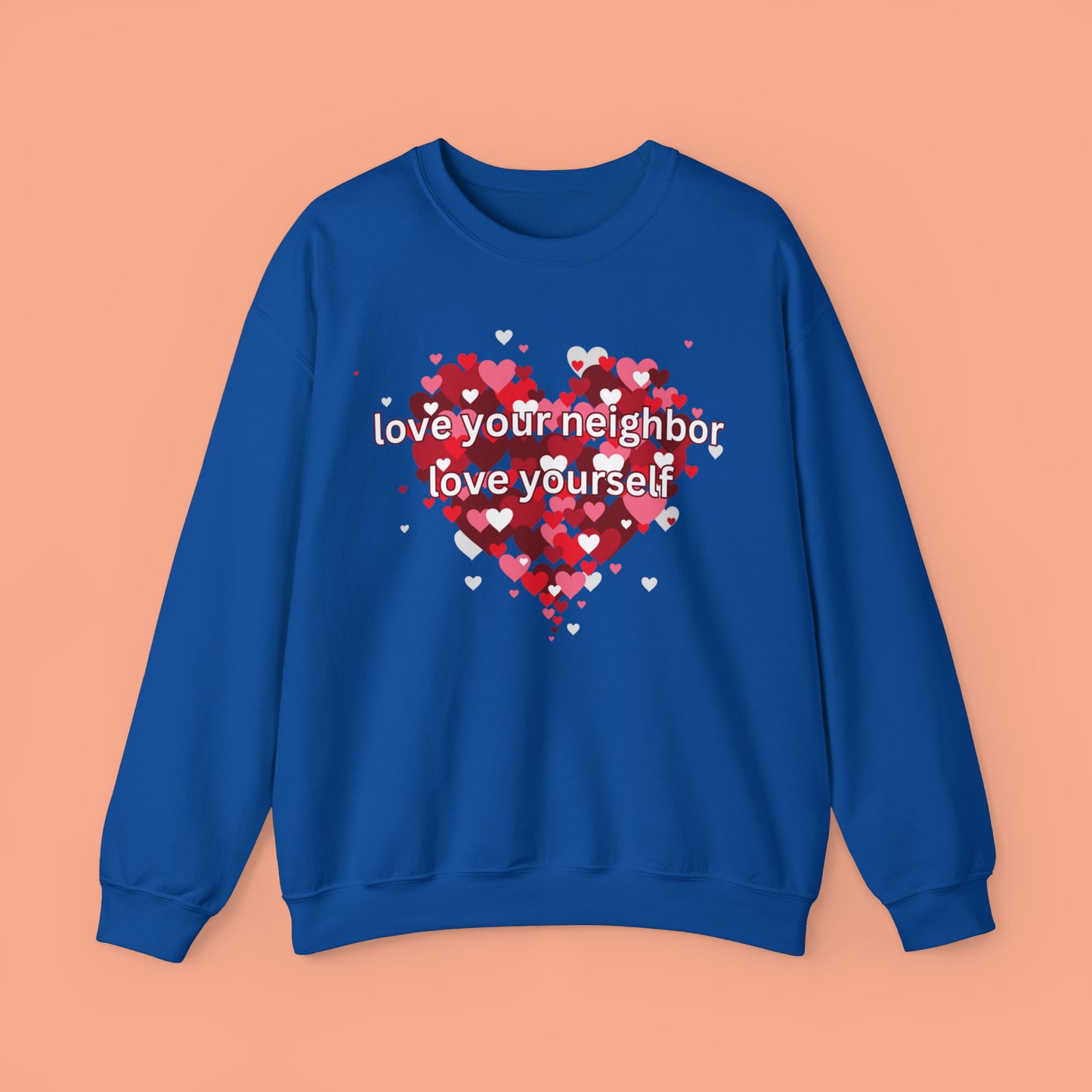 “love your neighbor love yourself” on top of a beautiful heart of hearts. Give the gift of this Unisex Heavy Blend™ Crewneck Sweatshirt or get one for yourself.